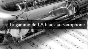 A gamme blues au saxophone